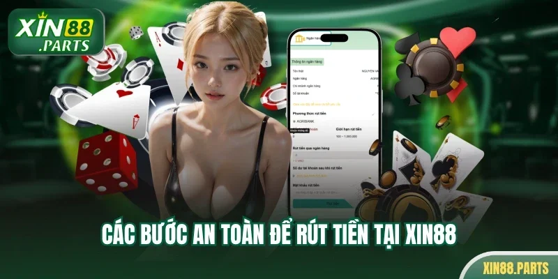 Các bước an toàn để rút tiền tại Xin88