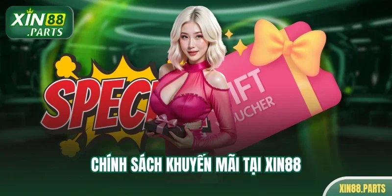 Chính sách khuyến mãi tại XIN88