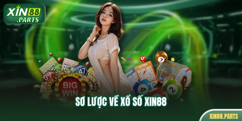 Sơ lược về xổ số Xin88
