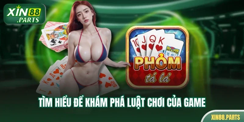 Tìm hiểu để khám phá luật chơi của game